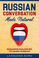 Russian Conversation Made Natural: Engaging Dialogues to Learn Russi