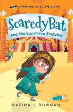 Scaredy Bat and the Sunscreen Snatcher: Full Color