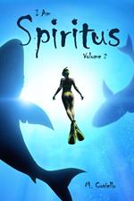 I Am Spiritus Volume 2