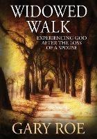 Widowed Walk: Experiencing God After the Loss of a Spouse (Large Print)