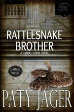 Rattlesnake Brother Large Print: Gabriel Hawke Novel