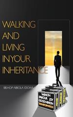 Walking and Living in Your Inheritance