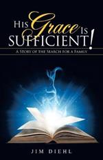 His Grace Is Sufficient!: A Story of the Search for a Family
