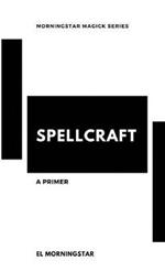 Spellcraft: A Primer