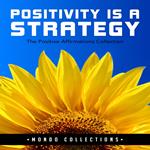 Positivity is a Strategy: The Positive Affirmations Collection