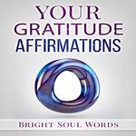 Your Gratitude Affirmations