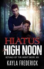 Hiatus at High Noon