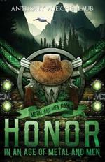 Honor in an Age of Metal and Men: Metal and Men, Book 3