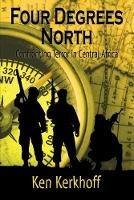 Four Degrees North: Confronting Terror in Central Africa