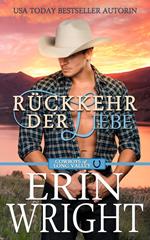 Rückkehr der Liebe: Eine Zweite Chance für den Cowboy