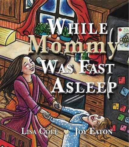 While Mommy Was Fast Asleep - Lisa Cole - ebook