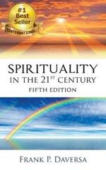 Spirituality in The 21st Century: Fifth Edition