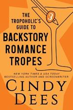 The Tropoholic's Guide to Backstory Romance Tropes