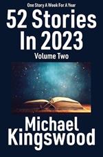 52 Stories In 2023 - Volume Two
