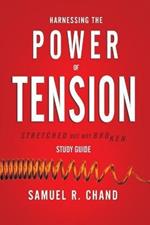 Harnessing the Power of Tension - Study Guide: Stretched but Not Broken