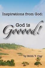 Inspirations from God: God is Gooood!