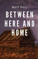 Between Here and Home