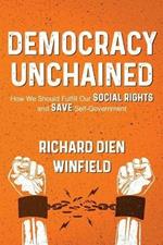 Democracy Unchained: How We Should Fulfill Our Social Rights and Save Self-Government