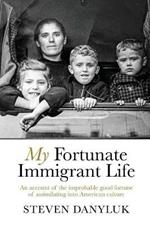 My Fortunate Immigrant Life