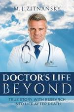 Doctor's Life Beyond: True Story With Research Into Life After Death