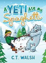 A Yeti Ate My Spaghetti