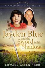 Jayden Blue and The Sword in his Shadow