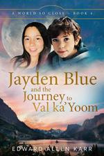 Jayden Blue and The Journey to Val ka'Yoom