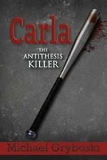 Carla The Antithesis Killer