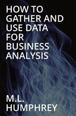 How To Gather And Use Data For Business Analysis