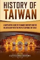 History of Taiwan: A Captivating Guide to Taiwanese History and the Relationship with the People's Republic of China