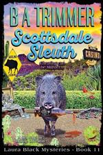 Scottsdale Sleuth: a fun, romantic, thrilling, adventure...