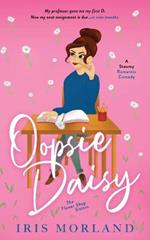 Oopsie Daisy: A Steamy Romantic Comedy