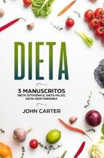 Dieta: 3 Manuscritos - Dieta Cetogenica, Dieta Paleo, Dieta Mediterranea (Libro En Espanol/Diet Book Spanish Version)