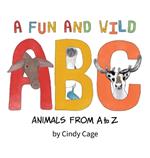 A Fun and Wild ABC: Animals from A-Z