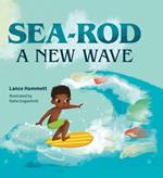 Sea-Rod: A New Wave