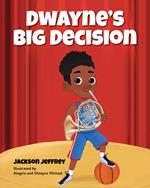 Dwayne's Big Decision