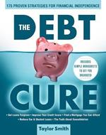 The Debt Cure: 175 Proven Strategies for Financial Independence