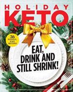 Holiday Keto: Eat, Drink and Still Shrink!