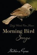 Morning Bird Songs: Daily Words From Heaven!