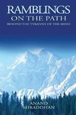 Ramblings On The Path: Beyond the Tyranny of the Mind