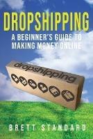 Dropshipping: A Beginner's Guide to Making Money Online