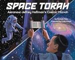 Space Torah: Astronaut Jeffrey Hoffman's Cosmic Mitzvah