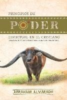 Principios de poder espiritual en el cristiano: Una guia de estudio biblico para los nuevos convertidos