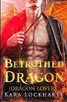 Betrothed to the Dragon: Dragon Lovers