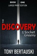 The Discovery of Socket Greeny (Large Print Edition): A Science Fiction Saga