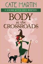 Body at the Crossroads: A Viking Witch Cozy Mystery