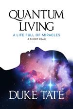 Quantum Living: A Life Full of Miracles