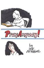 Pray Anyway