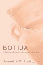 Botija: A Shattered Identity Restored By Grace