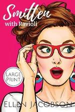 Smitten with Ravioli: Large Print Edition